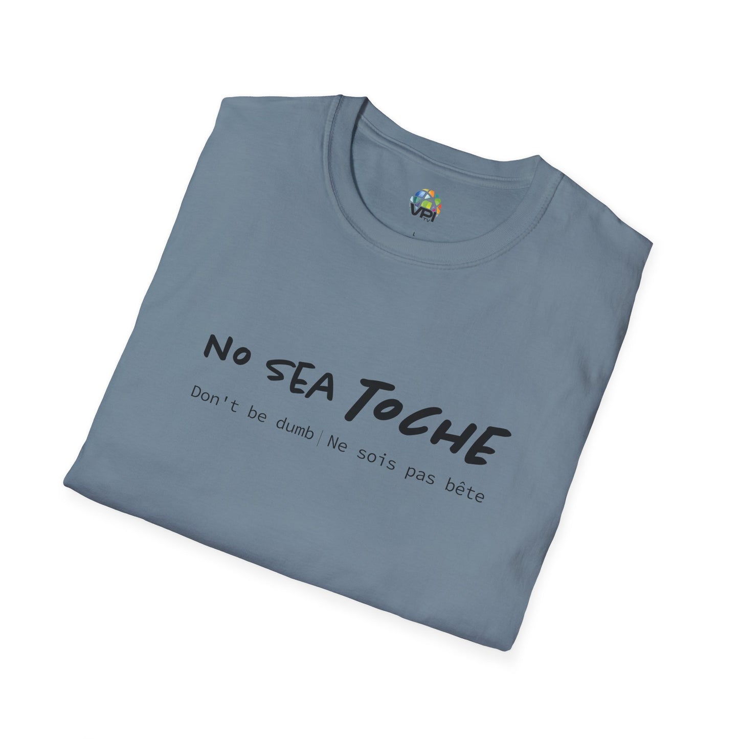 NO SEA TOCHE - Camiseta Unisex Softstyle - Motivación al Estilo Venezolano