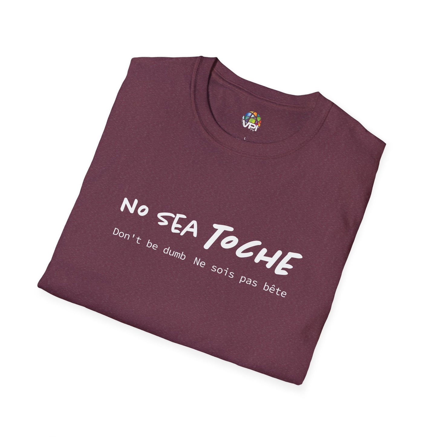 NO SEA TOCHE - Camiseta Unisex Softstyle - Motivación al Estilo Venezolano