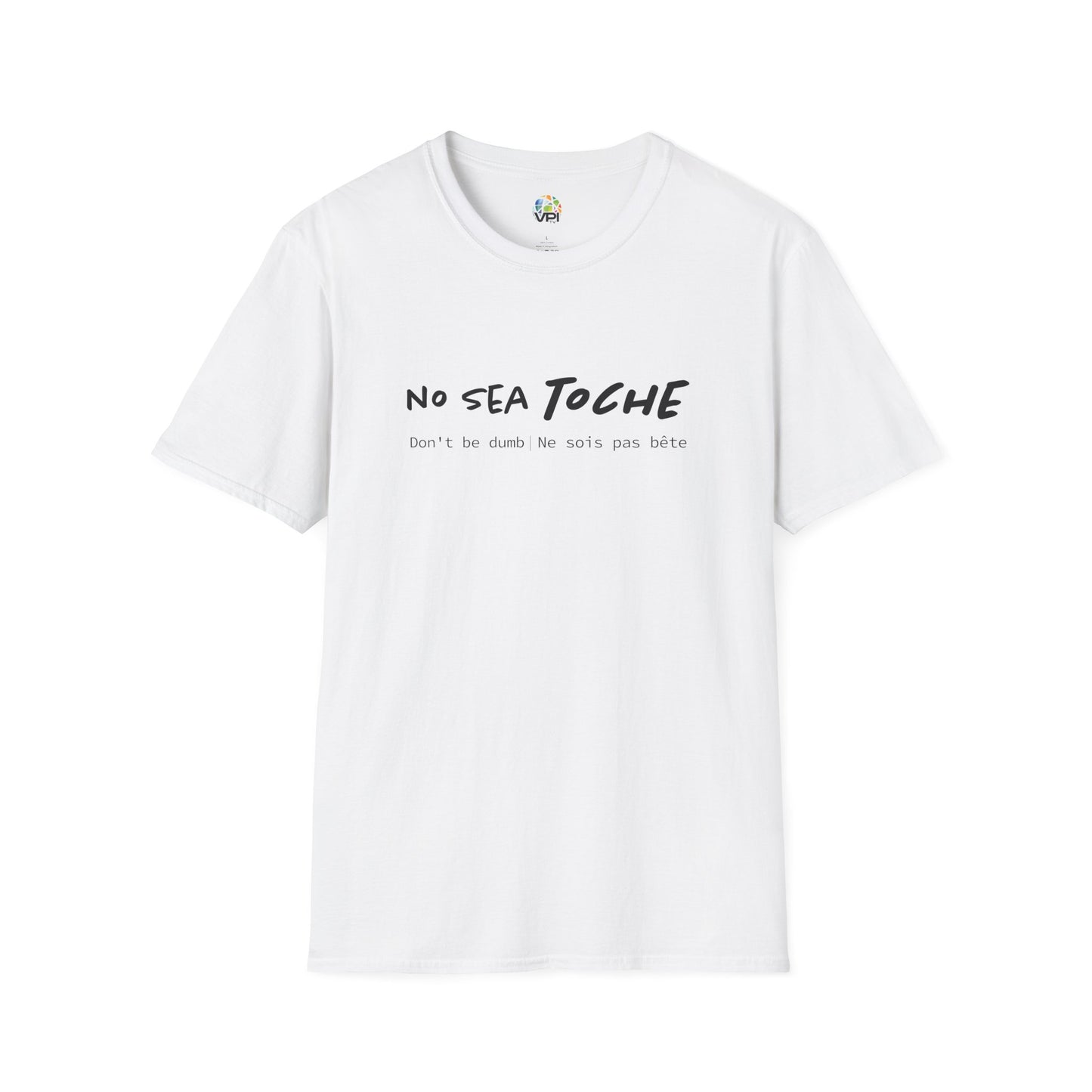 NO SEA TOCHE - Camiseta Unisex Softstyle - Motivación al Estilo Venezolano