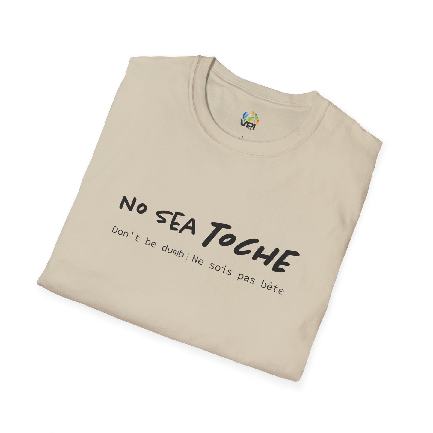 NO SEA TOCHE - Camiseta Unisex Softstyle - Motivación al Estilo Venezolano