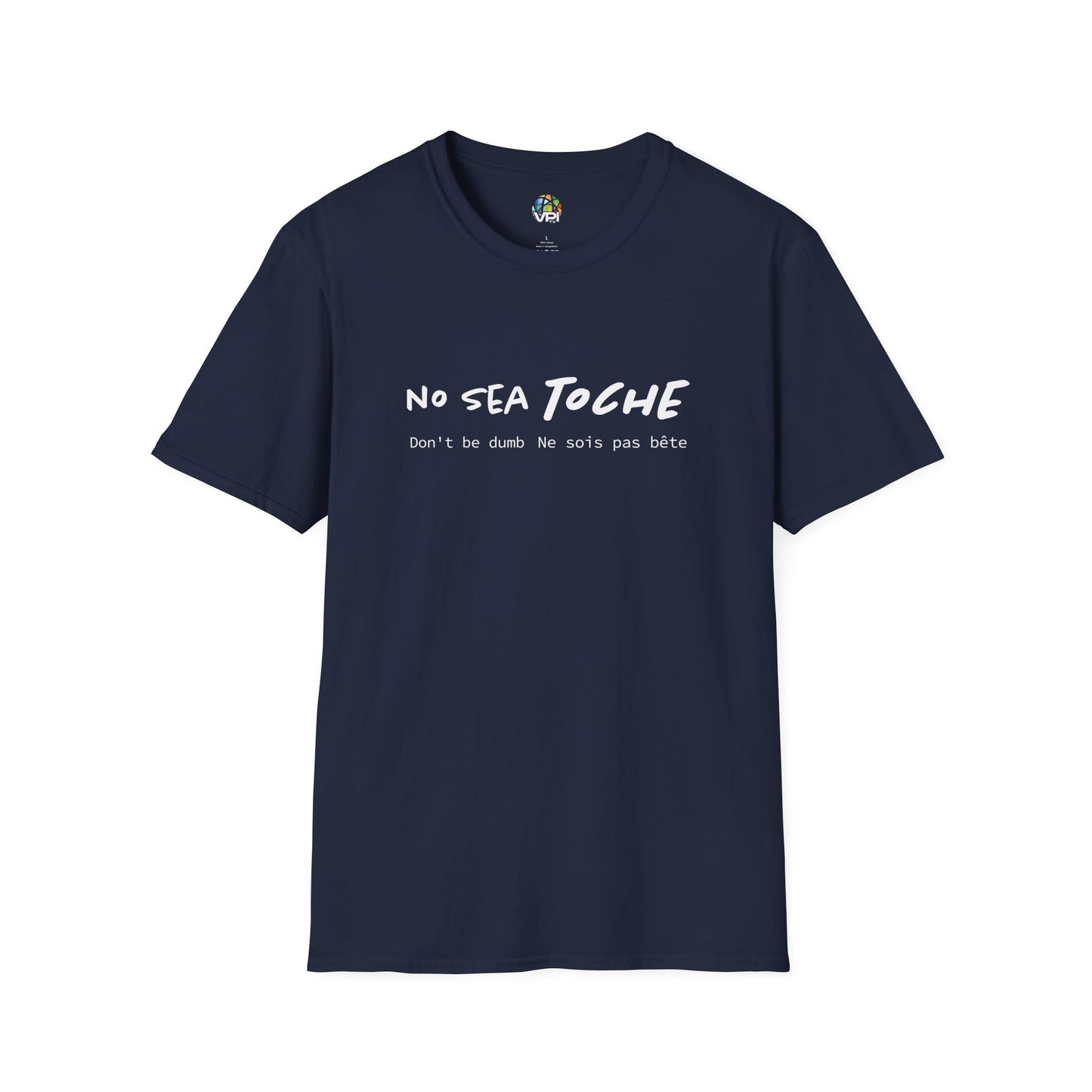 NO SEA TOCHE - Camiseta Unisex Softstyle - Motivación al Estilo Venezolano