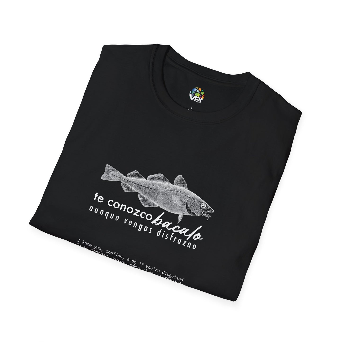 TE CONOZCO BACALAO 🐟😆 - Camiseta Unisex Softstyle