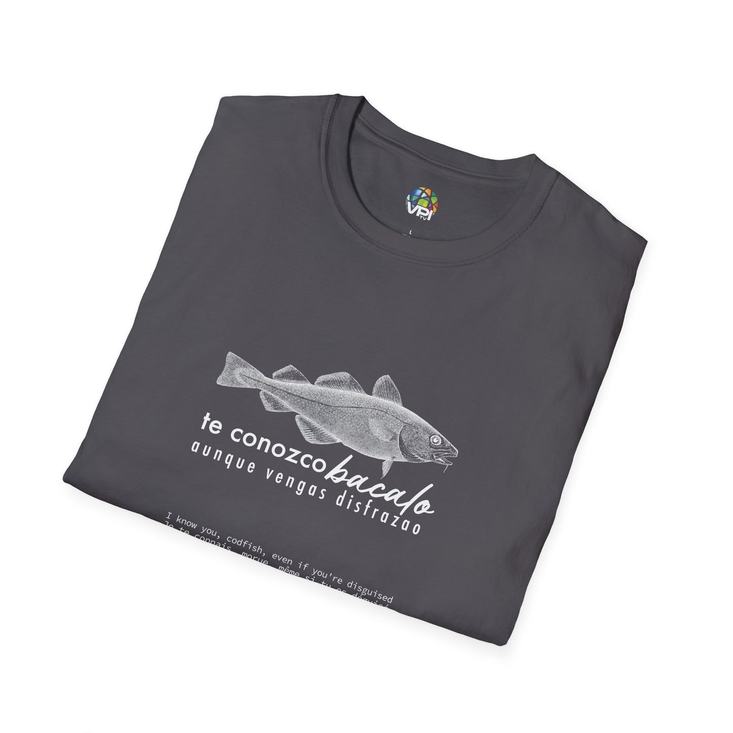 TE CONOZCO BACALAO 🐟😆 - Camiseta Unisex Softstyle