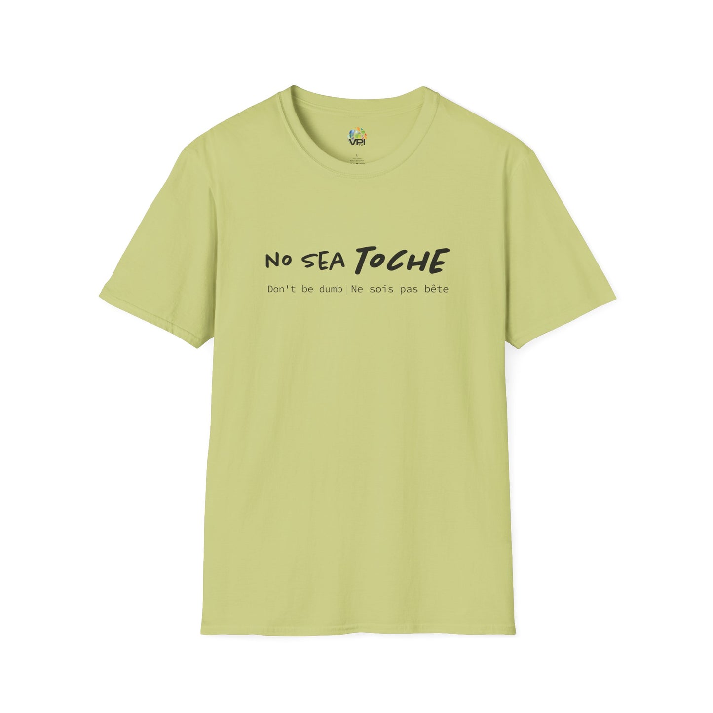 NO SEA TOCHE - Camiseta Unisex Softstyle - Motivación al Estilo Venezolano