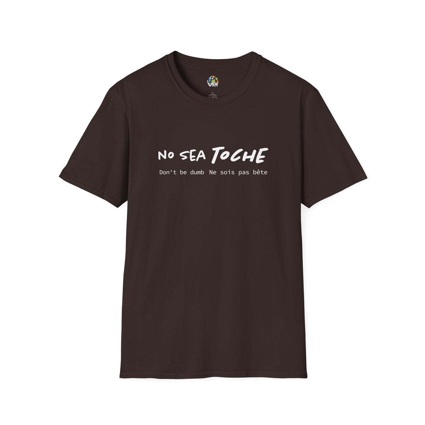 NO SEA TOCHE - Camiseta Unisex Softstyle - Motivación al Estilo Venezolano