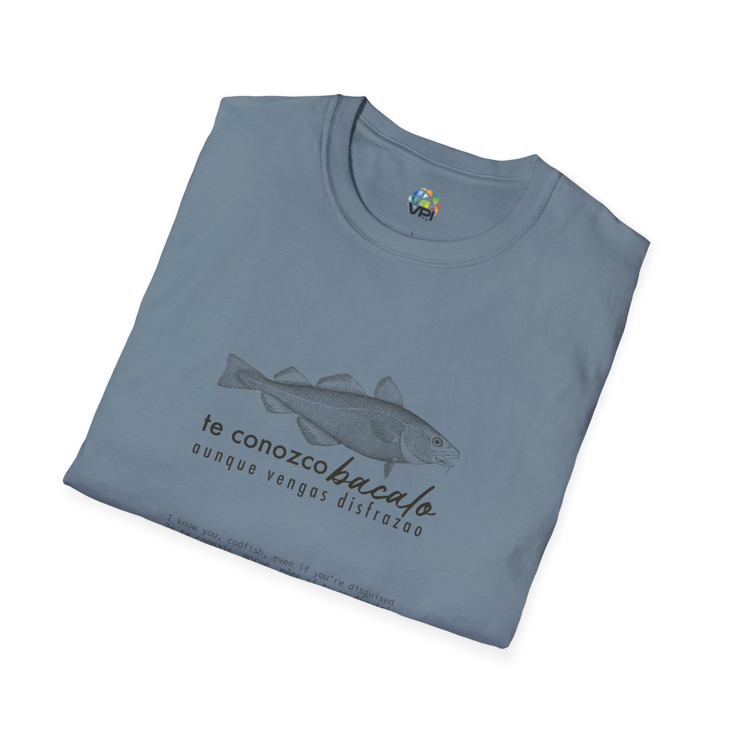 TE CONOZCO BACALAO 🐟😆 - Camiseta Unisex Softstyle
