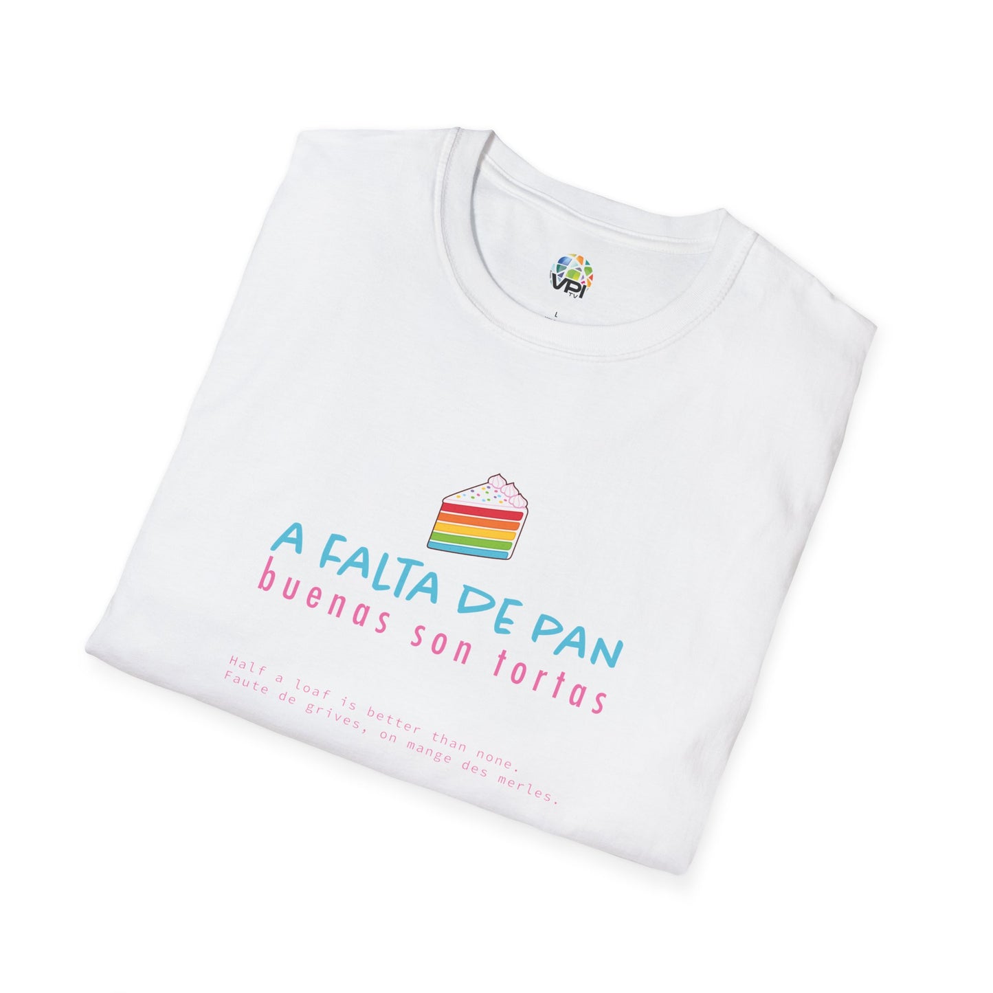 A FALTA DE PAN 🍞🎂 - Camiseta Unisex Softstyle