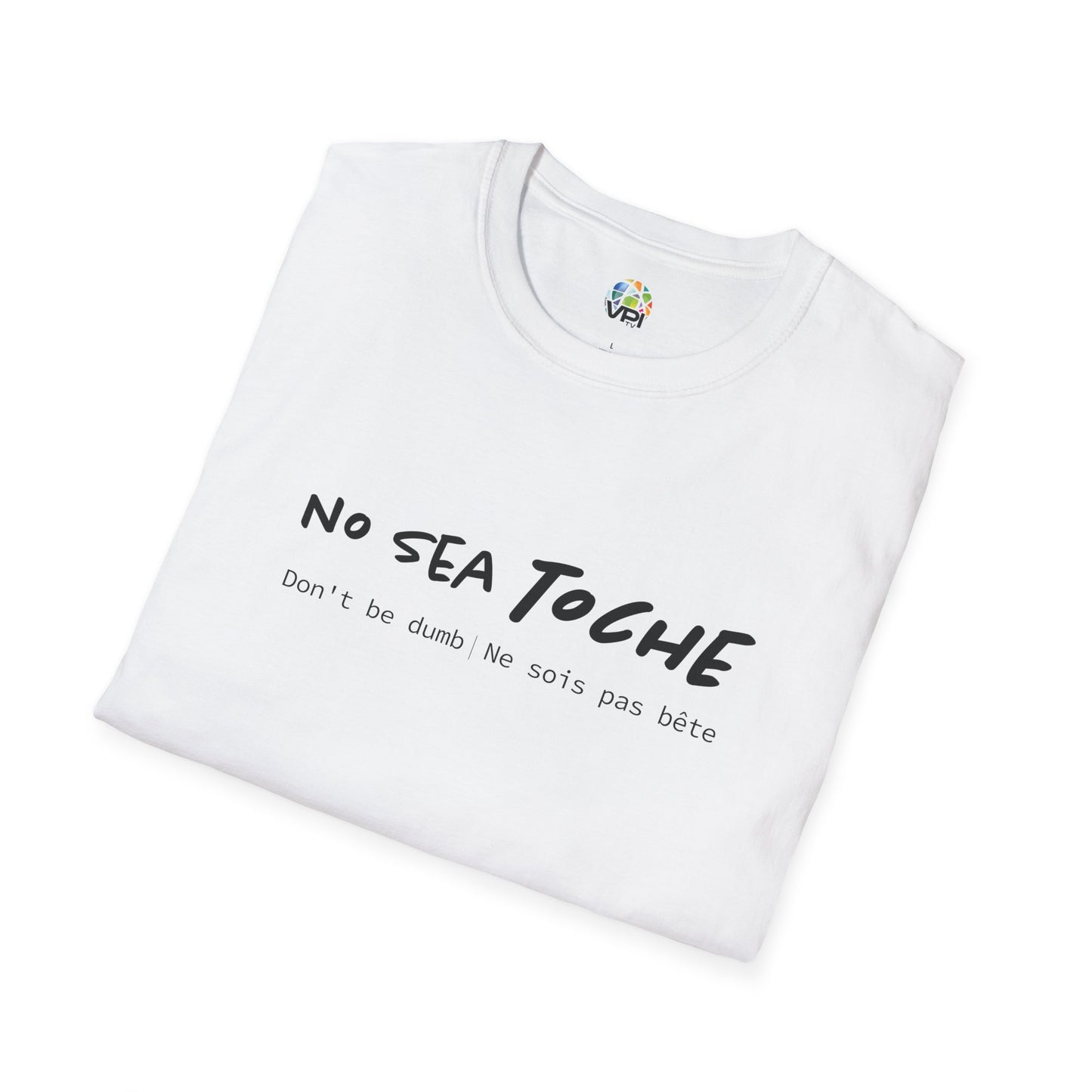 NO SEA TOCHE - Camiseta Unisex Softstyle - Motivación al Estilo Venezolano