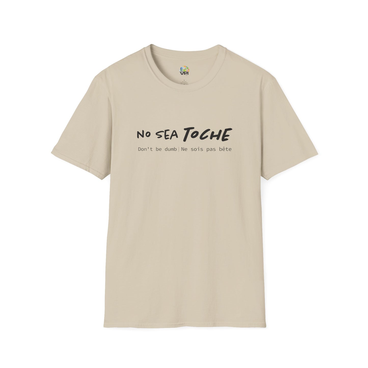 NO SEA TOCHE - Camiseta Unisex Softstyle - Motivación al Estilo Venezolano