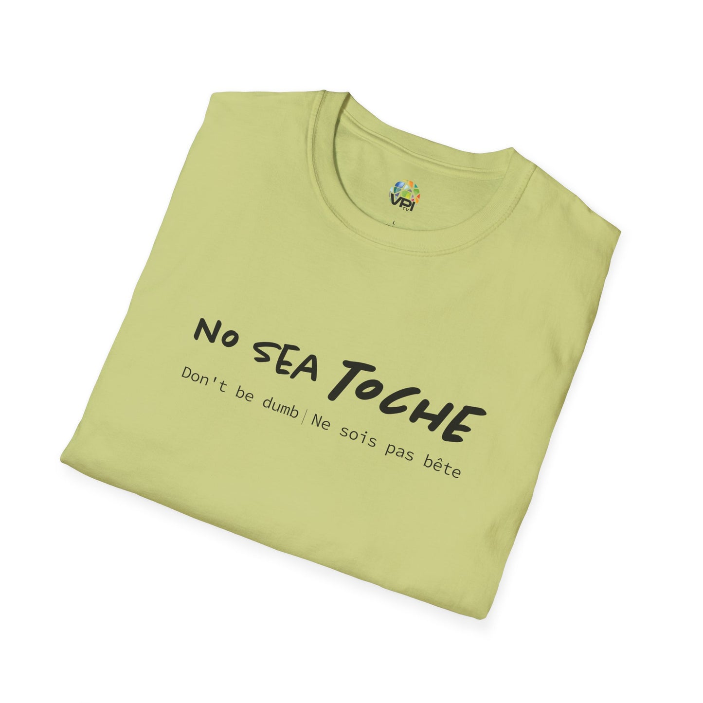 NO SEA TOCHE - Camiseta Unisex Softstyle - Motivación al Estilo Venezolano