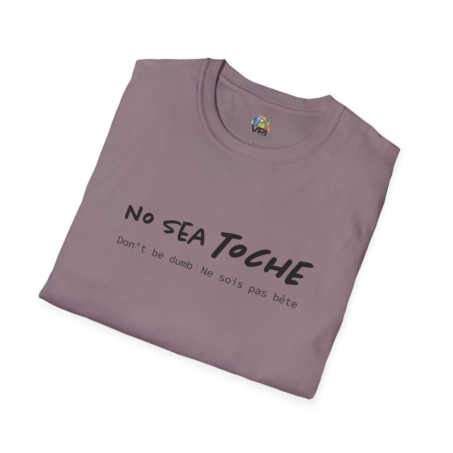 NO SEA TOCHE - Camiseta Unisex Softstyle - Motivación al Estilo Venezolano