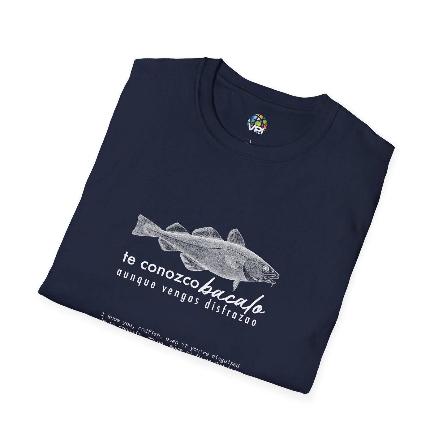 TE CONOZCO BACALAO 🐟😆 - Camiseta Unisex Softstyle