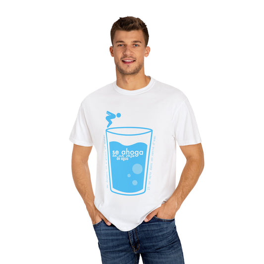 Se ahoga en un vaso de agua - camiseta unisex - Dichos venezolanos